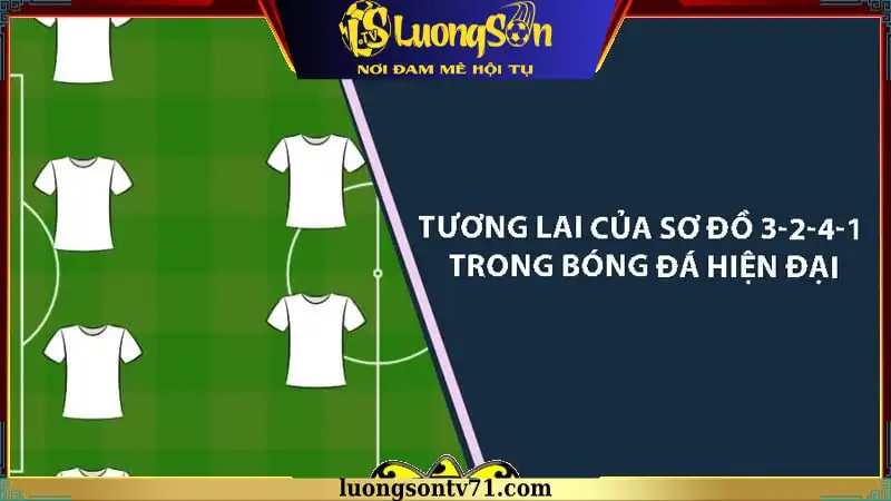Tương lai của sơ đồ 3-2-4-1 trong bóng đá hiện đại Tương lai của sơ đồ 3-2-4-1 trong bóng đá hiện đại