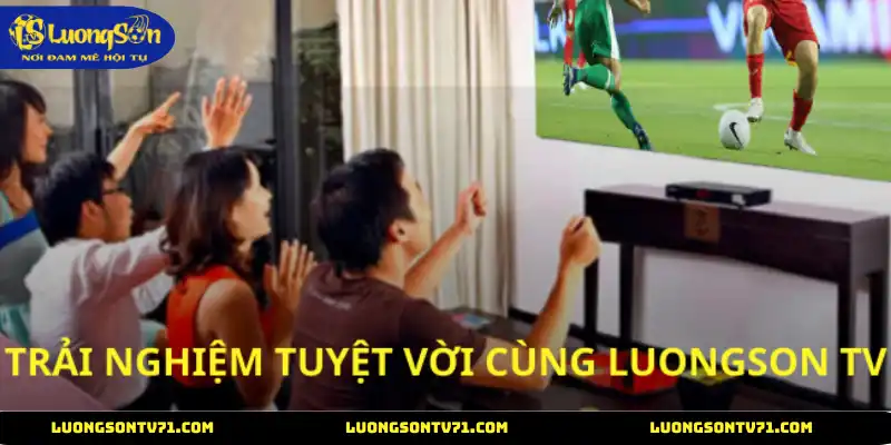 Xem Full HD cùng LuongSonTV